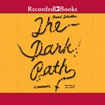 The dark path. A Memoir cover image