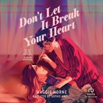 Don't Let It Break Your Heart cover image