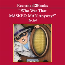 Cover image for Who Was That Masked Man, Anyway?