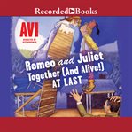 Romeo and juliettogether (and alive!) at last cover image