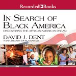 In search of Black America : discovering the African-American dream cover image