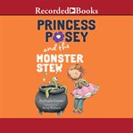 Princess posey and the monster stew cover image