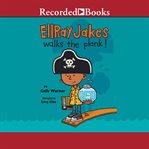 Ellray jakes walks the plank! cover image