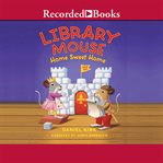 Library mouse. Home sweet home cover image