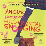 Angus, thongs and full-frontal snogging : confessions of Georgia Nicolson cover image