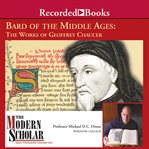 Bard of the Middle Ages : the works of Geoffrey Chaucer cover image