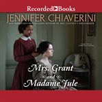 Mrs. grant and madame jule cover image
