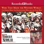 Wars that made the western world: the persian wars, the peloponnesian war, and the punic wars cover image