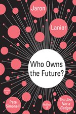 Cover image for Who Owns the Future?