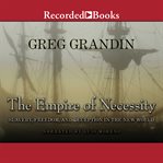 The empire of necessity. Slavery, Freedom, and Deception in the New World cover image
