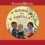 Round is a tortilla. A Book of Shapes cover image