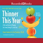 Thinner this year : a diet and excercise program for living strong, fit, and sexy cover image