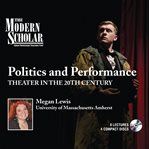 Politics and performance : the theater in the 20th century cover image