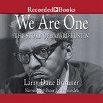 We are one : the story of Bayard Rustin cover image