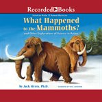 What happened to the mammoths?. And Other Explorations of Science in Action cover image