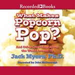 What makes popcorn pop? cover image