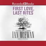 First love, last rites. Stories cover image