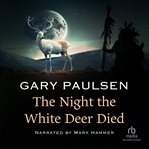 The night the white deer died cover image