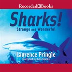 Sharks! strange and wonderful cover image