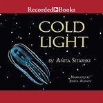 Cold light. Creatures, Discoveries, and Inventions That Glow cover image