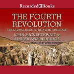 The fourth revolution. The Global Race to Reinvent the State cover image