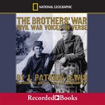 The brothers' war. Civil War Voices in Verse cover image