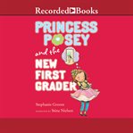 Princess Posey and the new first grader cover image