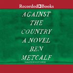 Against the country : a novel cover image