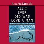 All I ever did was love a man cover image