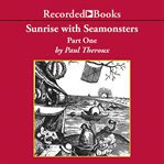 Sunrise with seamonsters, part one : essays & pieces cover image