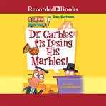 Dr. carbles is losing his marbles! cover image