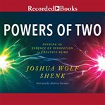 Powers of two. Finding the Essence of Innovation in Creative Pairs cover image