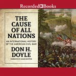 The cause of all nations : an international history of the American Civil War cover image