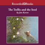 The trellis and the seed. A Book of Encouragement for All Ages cover image