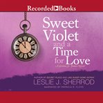 Sweet violet and a time for love : book four of the Sienna St. James cover image
