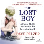 The lost boy. A Foster Child's Search for the Love of a Family cover image