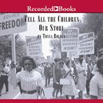 Tell all the children our story. Memories and Mementos of Being Young and Black in America cover image