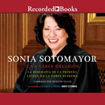 Sonia sotomayor (sonia sotomayor: a wise decision). Una sabia decision cover image