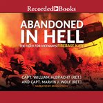 Abandoned in hell. The Fight For Vietnam's Firebase Kate cover image