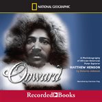 Onward. A Photobiography of African-American Polar Explorer Matthew Henson cover image