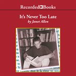 It's never too late : leading adolescents to lifelong literacy cover image
