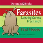 Parasites : latching on to free lunch cover image