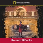 Facing the lion. Growing Up Maasai on the African Savanna cover image