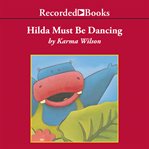 Hilda must be dancing cover image