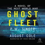 Ghost fleet. A Novel of the Next World War cover image