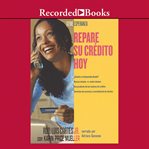 Repare su credito hoy (how to fix your credit) cover image