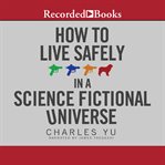 How to live safely in a science fictional universe cover image
