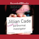 Jillian cade : (fake) paranormal investigator cover image