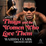 Thugs and the women who love them cover image