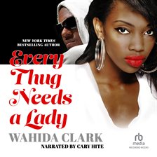 Every Thug Needs a Lady by Wahida Clark